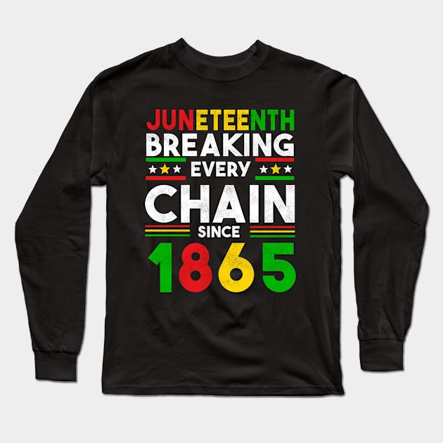 juneteenth breaking every chain since 1865 Long Sleeve T-Shirt by first12